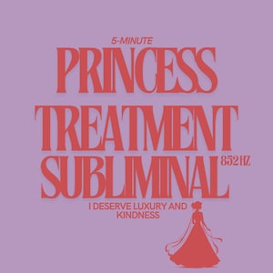 Op de afbeelding: Roze achtergrond met de tekst "5-MINUTE PRINCESS TREATMENT SUBLIMINAL 852HZ I DESERVE LUXURY AND KINDNESS" in rood. Een rood silhouet van een vrouw in een jurk bevindt zich onderaan de afbeelding.