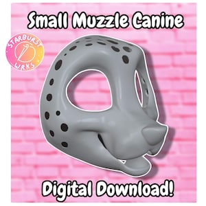 May include: A gray canine muzzle with black spots, labeled "Small Muzzle Canine" and "Digital Download!" on a pink background. The Starburst Wrks logo is in the upper left corner. The muzzle has a smooth, rounded design.