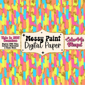 May include: Digital paper with a messy paint design in bright colors like pink, yellow, blue, and orange. The design has a glittery texture. The text "Messy Paint Digital Paper" is in a white box with a pink border. The text "Color Me Blissful" is in a white box with a blue border.