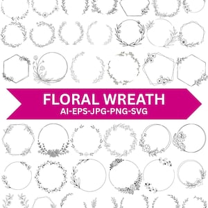 May include: A collection of black and white floral wreath designs in various shapes, including circles and hexagons. The image features the text "FLORAL WREATH" in a pink banner, along with file type indicators.