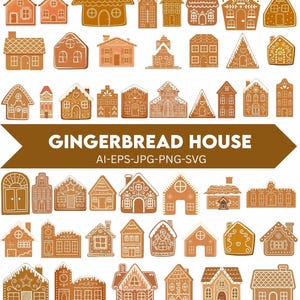 May include: A collection of gingerbread house illustrations in various designs. The houses are in shades of brown with white icing details. The text "GINGERBREAD HOUSE" is displayed in a banner. The image also includes file type information: AI-EPS-JPG-PNG-SVG.