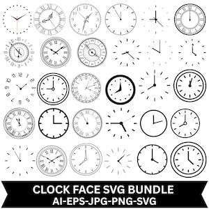 Puede incluir: Una colección de treinta diseños de esferas de reloj en blanco y negro con varios estilos, incluyendo números romanos, números arábigos y marcas simples. La imagen incluye el texto CLOCK FACE SVG BUNDLE AI-EPS-JPG-PNG-SVG en la parte inferior.