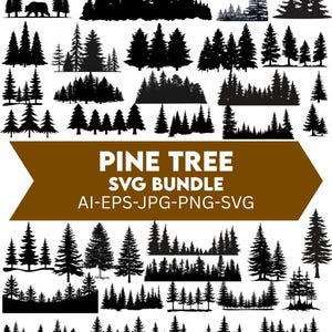 May include: A collection of black pine tree silhouettes in various styles, including individual trees and forest scenes. The image includes the text "PINE TREE SVG BUNDLE" and file type information: AI-EPS-JPG-PNG-SVG.