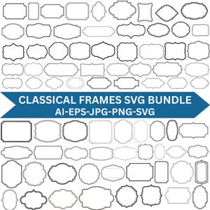 May include: A collection of black and white digital line art frames in various shapes and sizes, including rectangular, oval, and ornate styles. A blue banner across the center displays the text CLASSICAL FRAMES SVG BUNDLE AI-EPS-JPG-PNG-SVG.