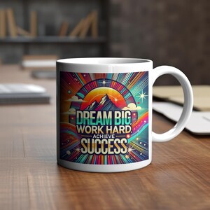 Dream Big Ceramic Mug, Inspirational 11oz Coffee Cup, Motivational Drinkware, Unique Gift for Her & Him, Personalized Mug Idea
