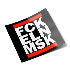 May include: Black and red sticker with the text "FCK ELN MSK" in white letters.