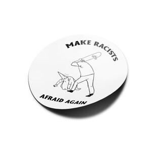 PACK STICKERS Vinyl Stickers "Make Racists Afraid Again" Round - Water and UV Resistant - Policy Against Racism skateboard fun 9x9cm image 2