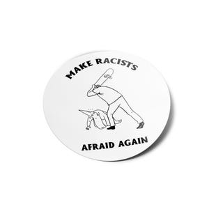 PACK AUTOCOLLANTS STICKERS Vinyle "Make Racists Afraid Again" Rond - Résistant Eau et Uv - Politique Contre le Racisme skateboard fun 9x9cm
