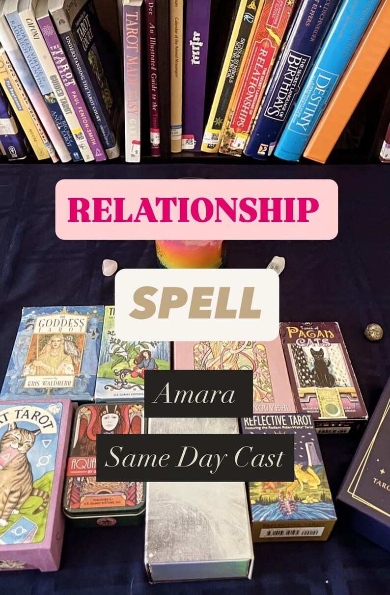 May include: A collection of tarot cards and books, including titles like "Relationships" and "Destiny." The image features the text "Relationship Spell Amara Same Day Cast."