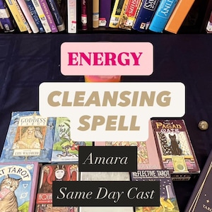May include: A collection of tarot card decks and books, including titles like "Goddess" and "Pagan Cats", arranged on a dark surface. The image features text that reads "Energy Cleansing Spell" and "Amara Same Day Cast".