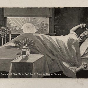 Qualquer idiota pode ir para a cama, mas é preciso ser um homem para se levantar Cartão postal antigo