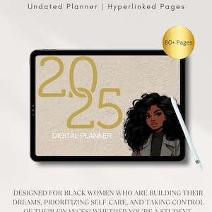 May include: Digital planner for Black women, featuring a stylish illustration and the text "2025." The planner includes undated, hyperlinked pages and over 80 pages. It is designed to help users stay organised and financially empowered.
