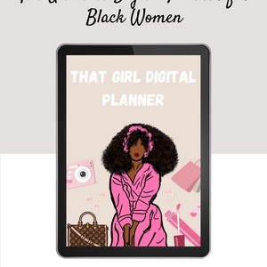 May include: Digital planner for Black women. The tablet screen displays "That Girl Digital Planner". The image shows a woman in a pink robe, with shopping bags and makeup items. The text "Become 'That Girl'" is at the top of the image.