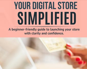 Your Digital Store Simplified | Beginner Guide to Selling Digital Products Online