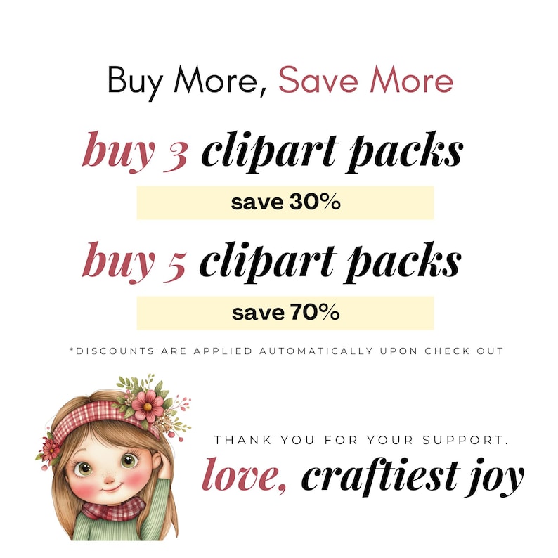 May include: Promotional graphic with text "Buy More, Save More". Offers include saving 30% on 3 clipart packs and 70% on 5 packs. Features a cartoon girl with a floral headband and the words "love, craftiest joy".