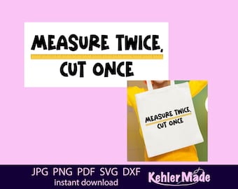 Measure Twice, Cut Once JPG PNG | Classic Sewing Quote Cut File | Print and Cut Digital Download