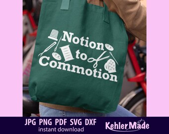 Notion to Commotion SVG PNG | Punny Sewing Quote Cut File | Cricut & Silhouette Digital Download