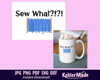 Sew What?!?! JPG PNG | Sassy Sewing Quote Cut File | Print and Cut Digital Download