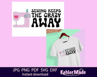 Sewing Keeps the Crazy Away JPG PNG | Funny Sewing Quote Cut File | Print and Cut Digital Download