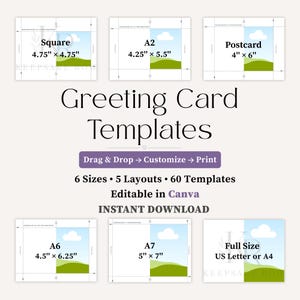 May include: Greeting card templates featuring 6 sizes, 5 layouts, and 60 templates editable in Canva. Includes square 4.75" x 4.75", A2 4.25" x 5.5", postcard 4" x 6", A6 4.5" x 6.25", A7 5" x 7", and full size US Letter or A4 options.