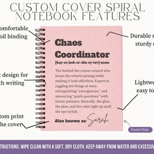 May include: A pastel pink spiral notebook with black coil binding. The cover features the text Chaos Coordinator, a definition, and the name Sarah. Labels highlight features including a durable cover, lay-flat design, and custom print.
