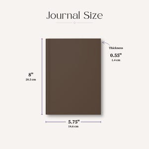 May include: A brown journal with dimensions labeled as 8 inches in height, 5.75 inches in width, and 0.55 inches in thickness. The text Journal Size is displayed at the top, with arrows and lines indicating the measurements for the book.