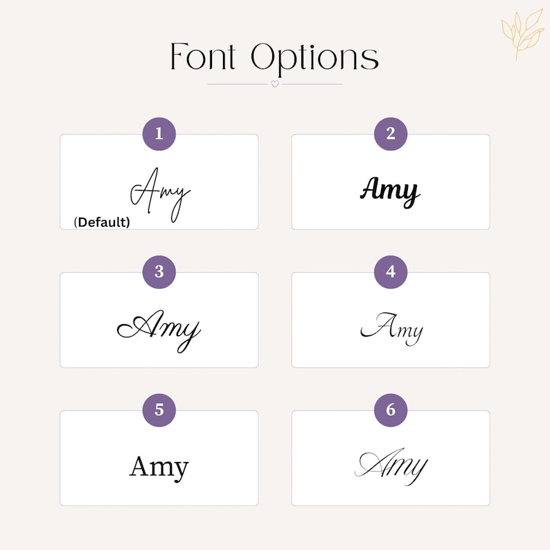 May include: Image showcasing six font options for the name "Amy". Each option is displayed within a white rectangle against a light purple background. The text "Font Options" is at the top. The first font is labeled "(Default)".