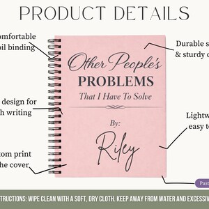 May include: A pastel pink spiral-bound notebook with the text "Other People's PROBLEMS That I Have To Solve" and "By: Riley". Features include a lay-flat design, custom cover print, and lightweight construction.