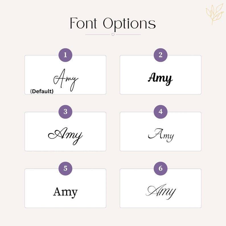 May include: A chart titled Font Options displaying six distinct typographic styles for the name Amy. Each style is numbered one through six inside a purple circle, with the first option labelled as Default. The text is black on a light background.