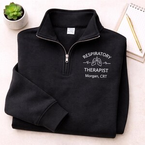 Custom Respiratory Therapist Gift Personalized Quarter Zip Pullover Embroidered Medical Professional Sweatshirt Healthcare Worker Appreciation Present Hospital Staff Recognition Gift Clinical Team Apparel Comfortable Professional Wear RT