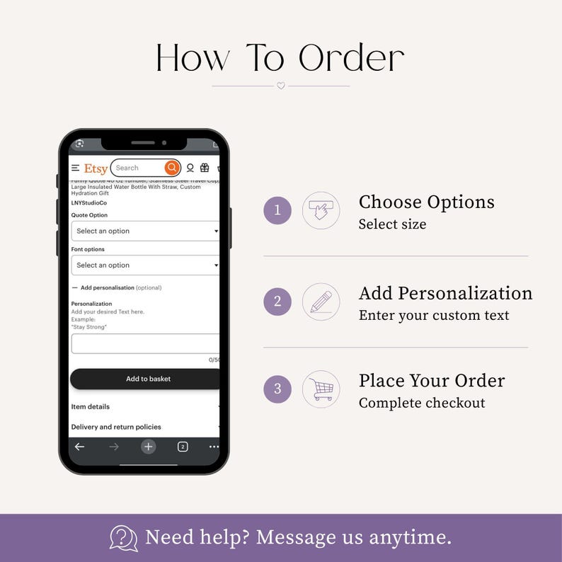 Puede incluir: Un gr&aacute;fico digital titulado How To Order que muestra una interfaz de tel&eacute;fono inteligente con campos de personalizaci&oacute;n de productos Etsy. Se enumeran tres pasos: 1 Choose Options, 2 Add Personalization, 3 Place Your Order. Un pie de p&aacute;gina indica Need help? Message us anytime.