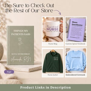 Promotional Etsy listing image for a personalized nurse journal hardcover notebook in sage with “Things My Patients Said” cover design and custom name Amanda, RN. Image encourages shoppers to browse additional nurse gifts including a nurse mug, custom spiral notebook, nurse jacket, and embroidered crewneck, with product links in the description. Ideal for nurse appreciation gifts, healthcare worker gifts, hospital gifts, shift notes, patient quotes, RN gifts, and nurse memory book keepsakes.