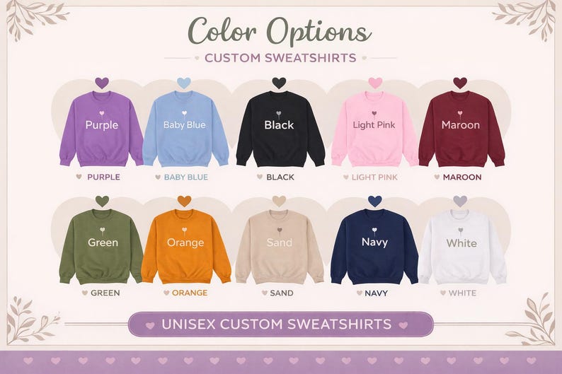 Unisex custom sweatshirt color options chart showing purple, baby blue, black, light pink, maroon, green, orange, sand, navy, and white.