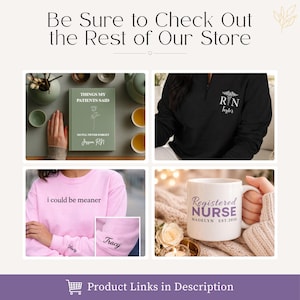 May include: A collage featuring a sage green journal titled Things My Patients Said, a black quarter-zip pullover with RN embroidery, a light pink sweatshirt with the text i could be meaner and a name on the sleeve, and a white mug labeled Registered Nurse.