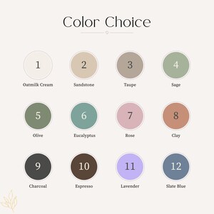 May include: A colour chart titled Color Choice featuring twelve numbered circles with corresponding names: 1 Oatmilk Cream, 2 Sandstone, 3 Taupe, 4 Sage, 5 Olive, 6 Eucalyptus, 7 Rose, 8 Clay, 9 Charcoal, 10 Espresso, 11 Lavender, and 12 Slate Blue.