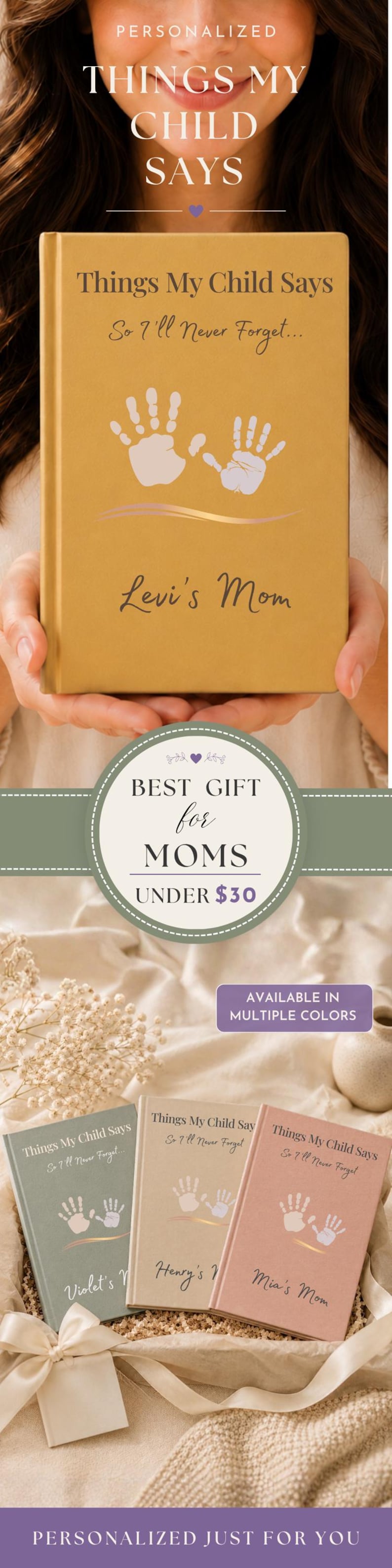 May include: A mustard yellow hardback journal featuring the text Things My Child Says So I'll Never Forget, two white handprint illustrations, and the name Levi's Mom printed on the front cover. The journal is held upright against a neutral background.