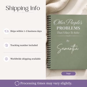 May include: A sage green spiral-bound notebook with the text "Other People's PROBLEMS That I Have To Solve" and "By: Samantha" in white script. The word "Sage" is in a purple rectangle at the bottom.