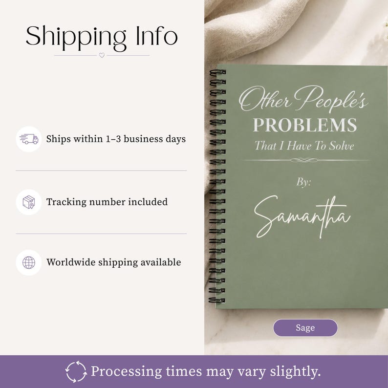 May include: A sage green spiral-bound notebook with the text "Other People's PROBLEMS That I Have To Solve" and "By: Samantha" in white script. The word "Sage" is in a purple rectangle at the bottom.