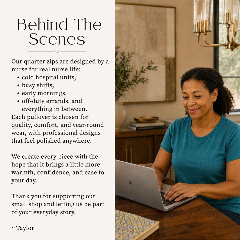 May include: A woman sits at a wooden table, working on a laptop. She wears a teal t-shirt. Text on the left side reads "Behind The Scenes" and describes quarter zips designed for nurses, emphasizing comfort and professional designs.