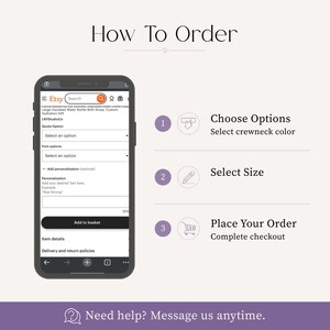 May include: An image illustrating the Etsy ordering process. It shows a smartphone displaying an Etsy listing, with steps to choose options, select size, and place an order. Text reads "How To Order" and "Need help? Message us anytime."