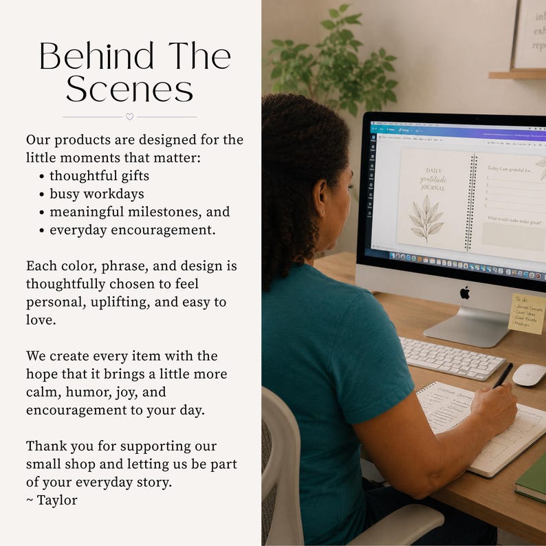 May include: A computer monitor displays a digital daily gratitude journal with a leaf illustration. The text on the left reads Behind The Scenes, Our products are designed for the little moments that matter, thoughtful gifts, busy workdays, meaningful milestones, and everyday encouragement.
