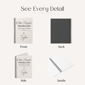 May include: A spiral-bound notebook with the text "Other People's PROBLEMS That I Have To Solve" and "By: Taylor" on the cover. The image shows the front, back, side, and inside pages of the notebook. The inside pages are lined.