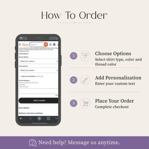 May include: A smartphone screen displays an Etsy listing with instructions: Choose Options, Add Personalization, and Place Your Order. The text "How To Order" is at the top. The bottom banner reads "Need help? Message us anytime."