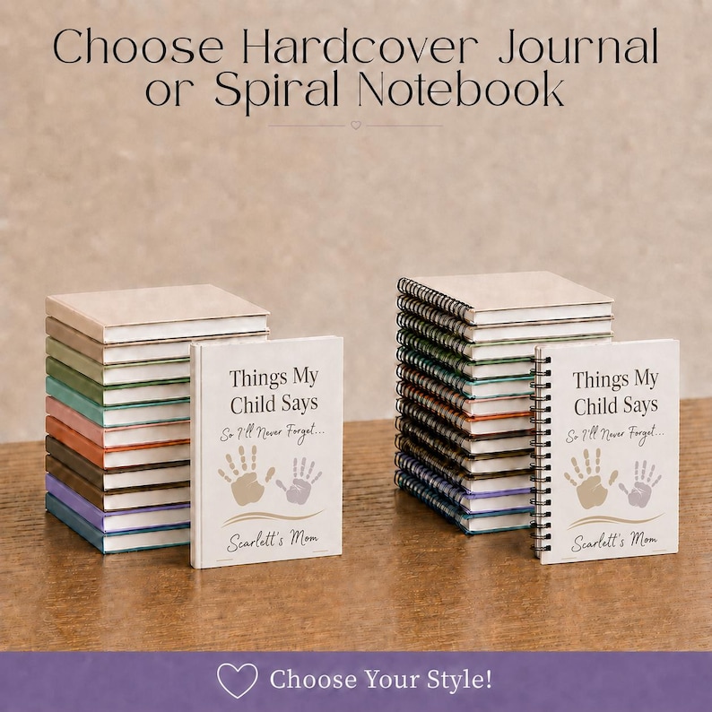 May include: A stack of hardback journals and a stack of spiral notebooks with the text "Things My Child Says So I'll Never Forget..." and "Scarlett's Mom" printed on the covers, featuring two handprint graphics and a wavy line design.