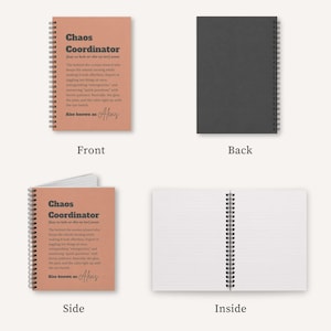 May include: A spiral-bound notebook with a dusty rose cover featuring the text Chaos Coordinator and a definition, a solid black back cover, and white lined interior pages. The front cover includes the phrase Also known as: Alexis.