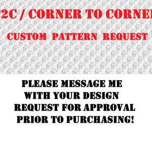 C2C Pattern Design - Custom Request (Requires Design Approval)