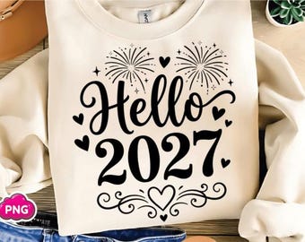 Hello 2027 PNG, Happy New Year 2027 Design, New Year's Eve New Year PNG for T-Shirt, Sublimation