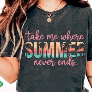Sommar PNG-design, ta mig dit sommaren aldrig slutar, estetisk citatgrafik, trendig clipart, sublimeringsfil, digital nedladdning