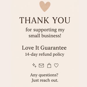 Puede incluir: Gr&aacute;fico beige con las palabras &laquo;THANK YOU&raquo; y &laquo;for supporting my small business!&raquo;. Un coraz&oacute;n en la parte superior. Debajo est&aacute; &laquo;Love It Guarantee 14-day refund policy&raquo;. El texto adicional incluye &laquo;Any questions? Just reach out.&raquo;