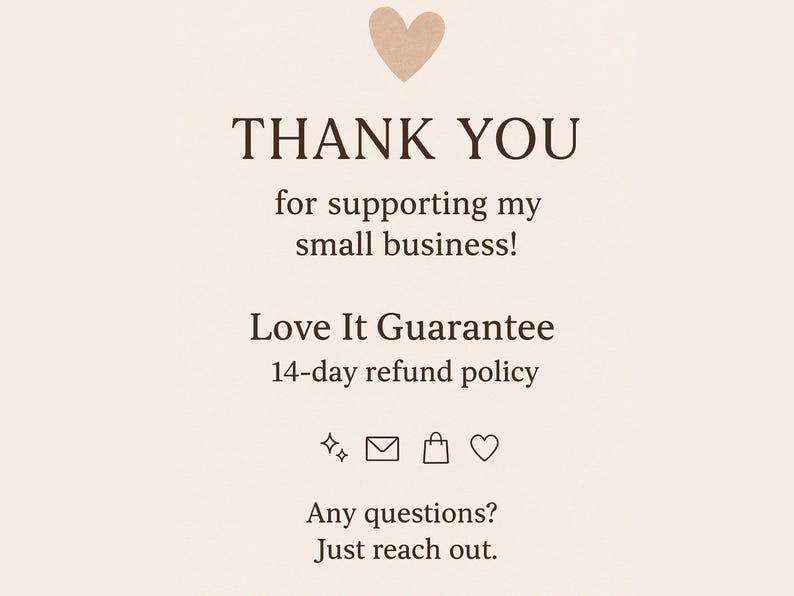 Puede incluir: Gr&aacute;fico beige con las palabras &laquo;THANK YOU&raquo; y &laquo;for supporting my small business!&raquo;. Un coraz&oacute;n en la parte superior. Debajo est&aacute; &laquo;Love It Guarantee 14-day refund policy&raquo;. El texto adicional incluye &laquo;Any questions? Just reach out.&raquo;